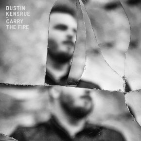 Review: Dustin Kensrue, ‘Carry The&nbsp;Fire’